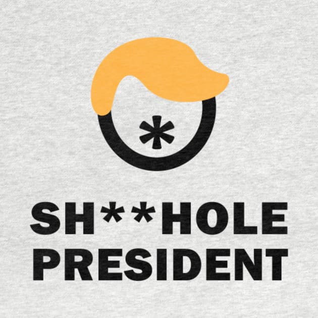 Sh**hole President by buster49